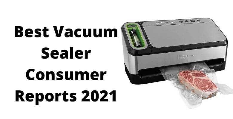 Best Vacuum Sealer Consumer Reports