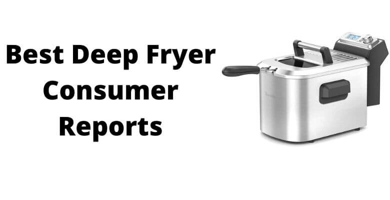 Best Deep Fryer Consumer Picks 2022