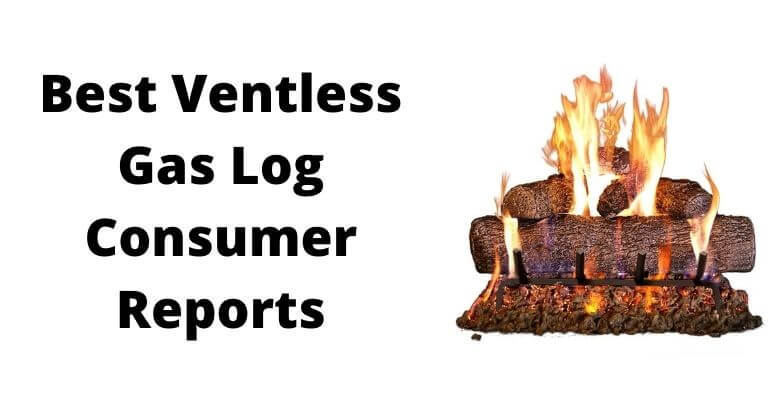 Best Ventless Gas Log Consumer Reports